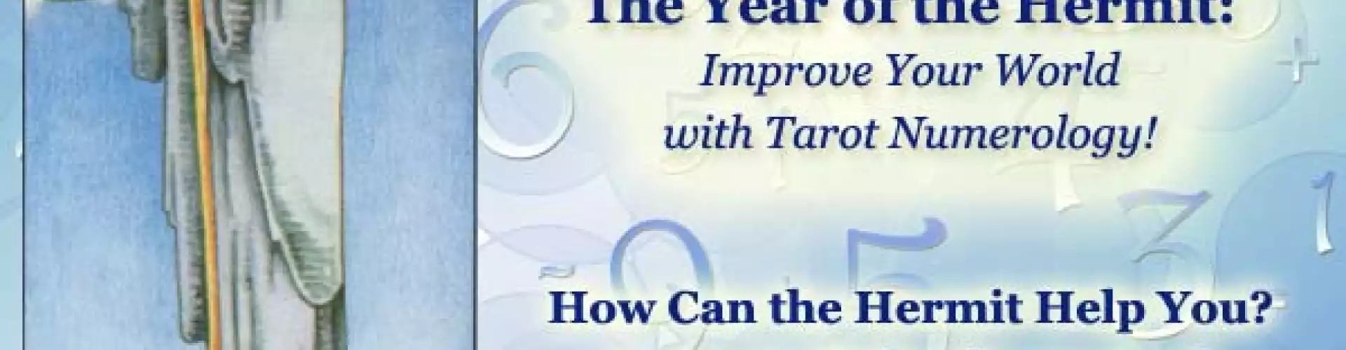 2016 The Year of the Hermit: Improve Your World with Tarot Numerology!  - Online Class by Cindy Griffith