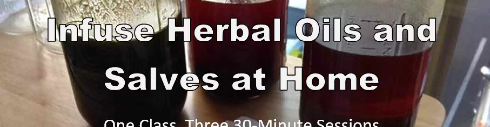 Infuse Herbal Oils and Salves at Home - Online Class by Jillian Carnrick