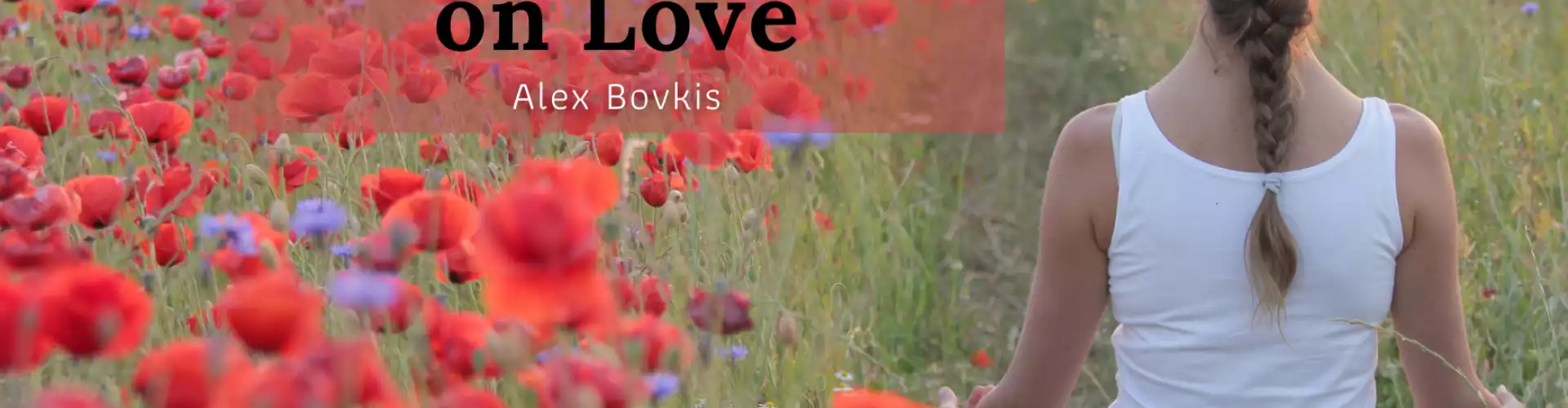 Yoga Teachings on Love  - Part 4 - Online Class by Alex Bovkis