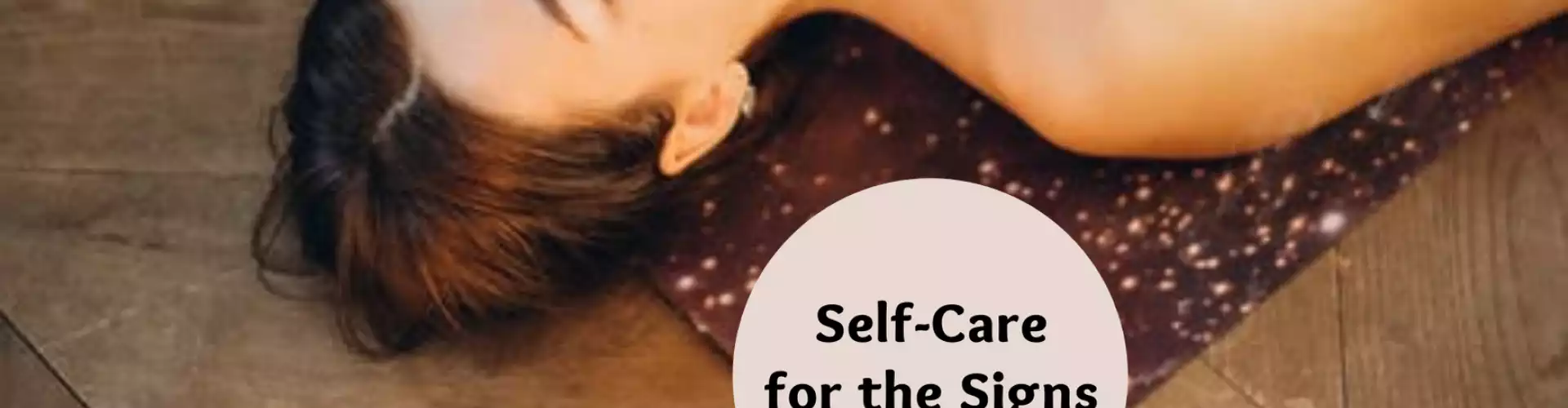 Self-Care for the Signs - Online Class by Meredith McCowan