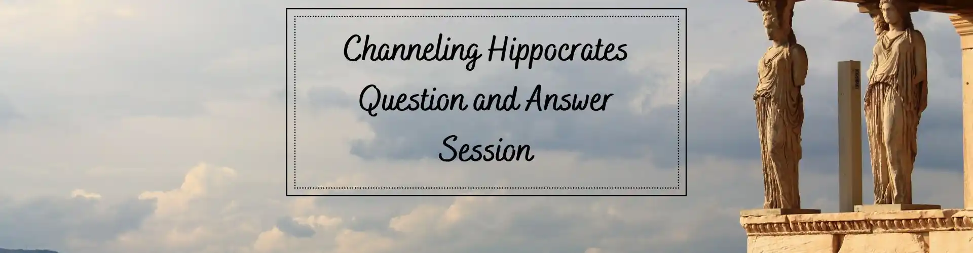 Channeling Hippocrates - Συνεδρία Q&A - Online Class by Ismene Manakas